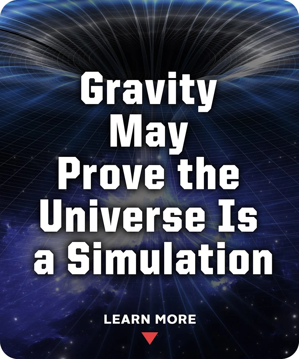 Could Gravity Be Proof We Live in a Simulation? A Controversial Physicist Thinks So
